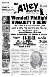 Wendell Phillips HUMANITY”'S HERO “We came into this world to give truth a little jog onward and to help our neighbor”'s rights.” ”¦Wendell Phillips 1811-1884 200th Birthday Party for Phillips in Phillips 11-11-11