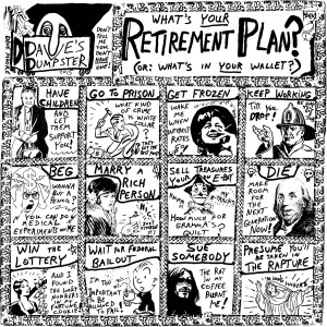 June 2015 Dave’s Dumpster-What’s your retirement plan?