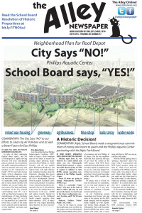 July 2015 Alley Newspaper: Neighborhood Plan for Roof Depot City Says “NO!” Phillips Aquatic Center  School Board says, “YES!”