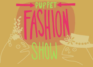 Puppet Fashion Show